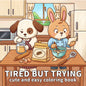 TIRED BUT TRYING Bold-easy Patterns Coloring Book